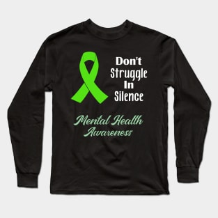 Don't Struggle In Silence Long Sleeve T-Shirt